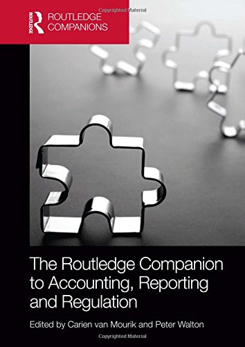 The Routledge Companion To Accounting Reporting And Regulation 1st Edition Carien Van Mourik