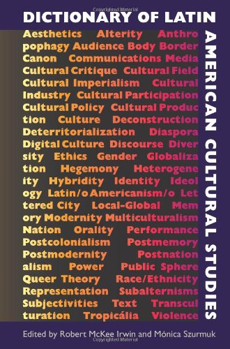 Dictionary Of Latin American Cultural Studies Robert Mckee Irwin