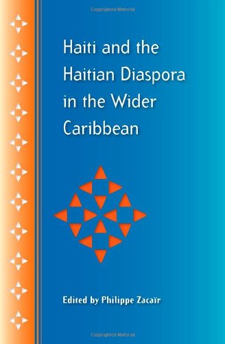 Haiti And The Haitian Diaspora In The Wider Caribbean Philippe Zacair