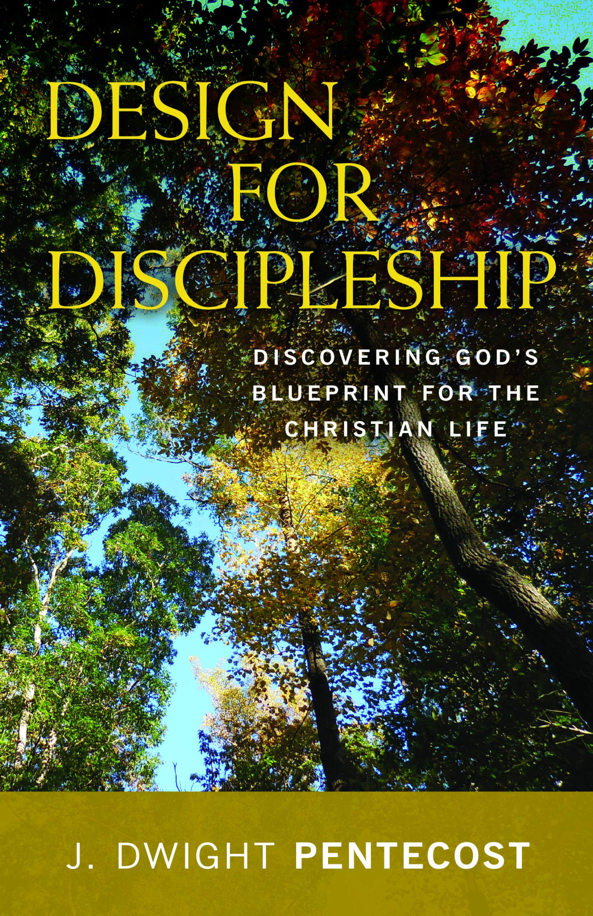 Design For Discipleship Discovering Gods Blueprint For The Christian Life Epub Mobi Pdf J Dwight Pentecost
