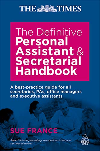 The Definitive Personal Assistant Secretarial Handbook Sue France