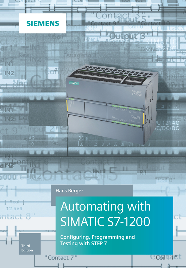 Automating With Simatic S71200 Configuring Programming And Testing With Step 7 Basic Second Edition 2nd Edition Hans Berger