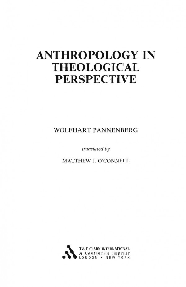 Anthropology In Theological Perspective Wolfhart Pannenberg