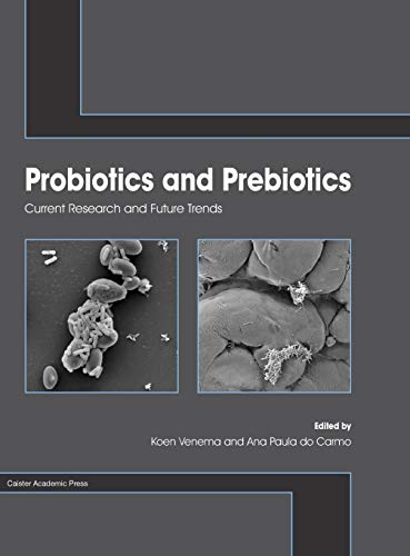 Probiotics And Prebiotics Current Research And Future Trends 012345 Koen Venema