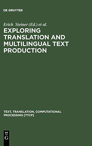 Exploring Translation And Multilingual Text Production Beyond Content Erich Steiner