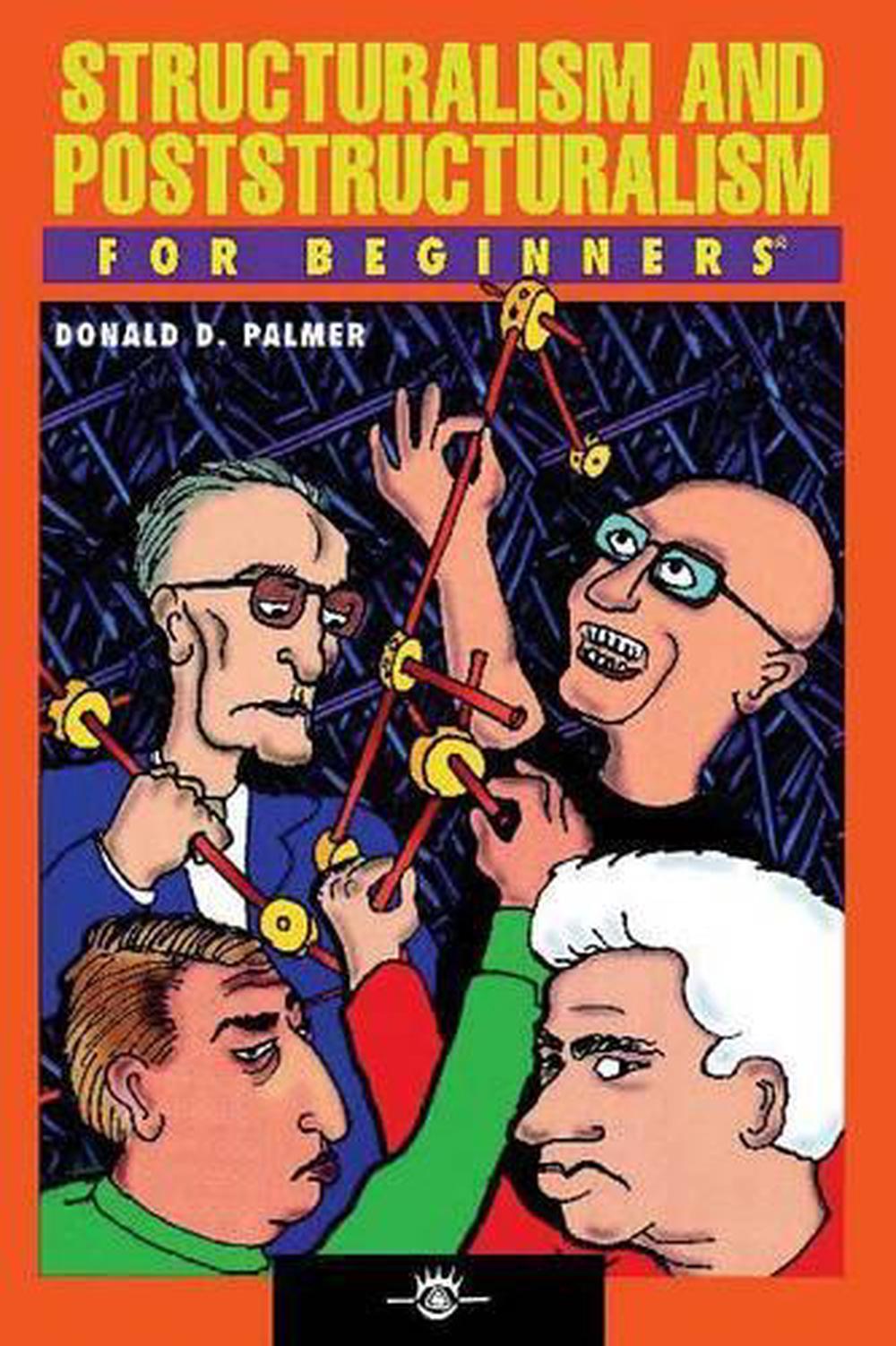 Structuralism And Poststructuralism For Beginners Donald D Palmer