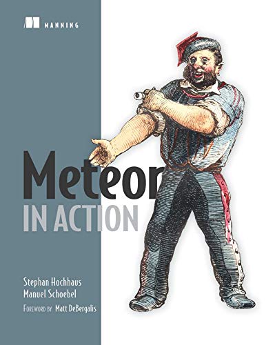 Meteor In Action 1st Edition Stephan Hochhaus Manuel Schoebel