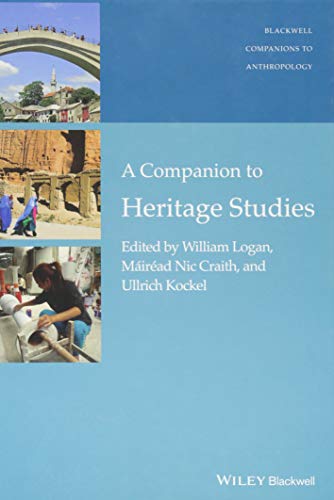 A Companion To Heritage Studies Logan William Nic Craith Mirad