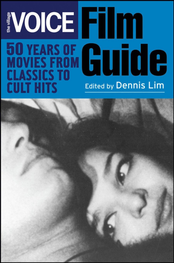 The Village Voice Film Guide 50 Years Of Movies From Classics To Cult Hits Village Voice