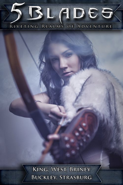 5 Blades Riveting Realms Of Adventure Drew Briney Jason King David West Jaime Buckley Lewis Strasburg