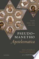 Pseudomanetho Apotelesmatica Books Four One And Five J L Lightfoot