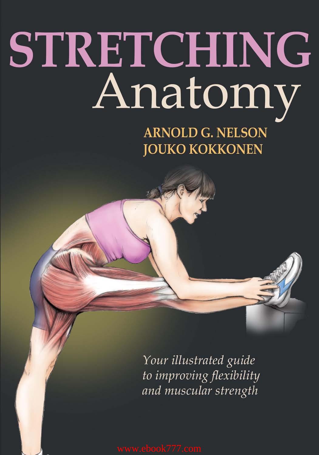 Stretching Anatomy Arnold G Nelson Jouko Kokkonen Illustrated By Jason M Mcalexander