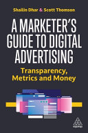 A Marketers Guide To Digital Advertising Transparency Metrics And Money Shailin Dhar