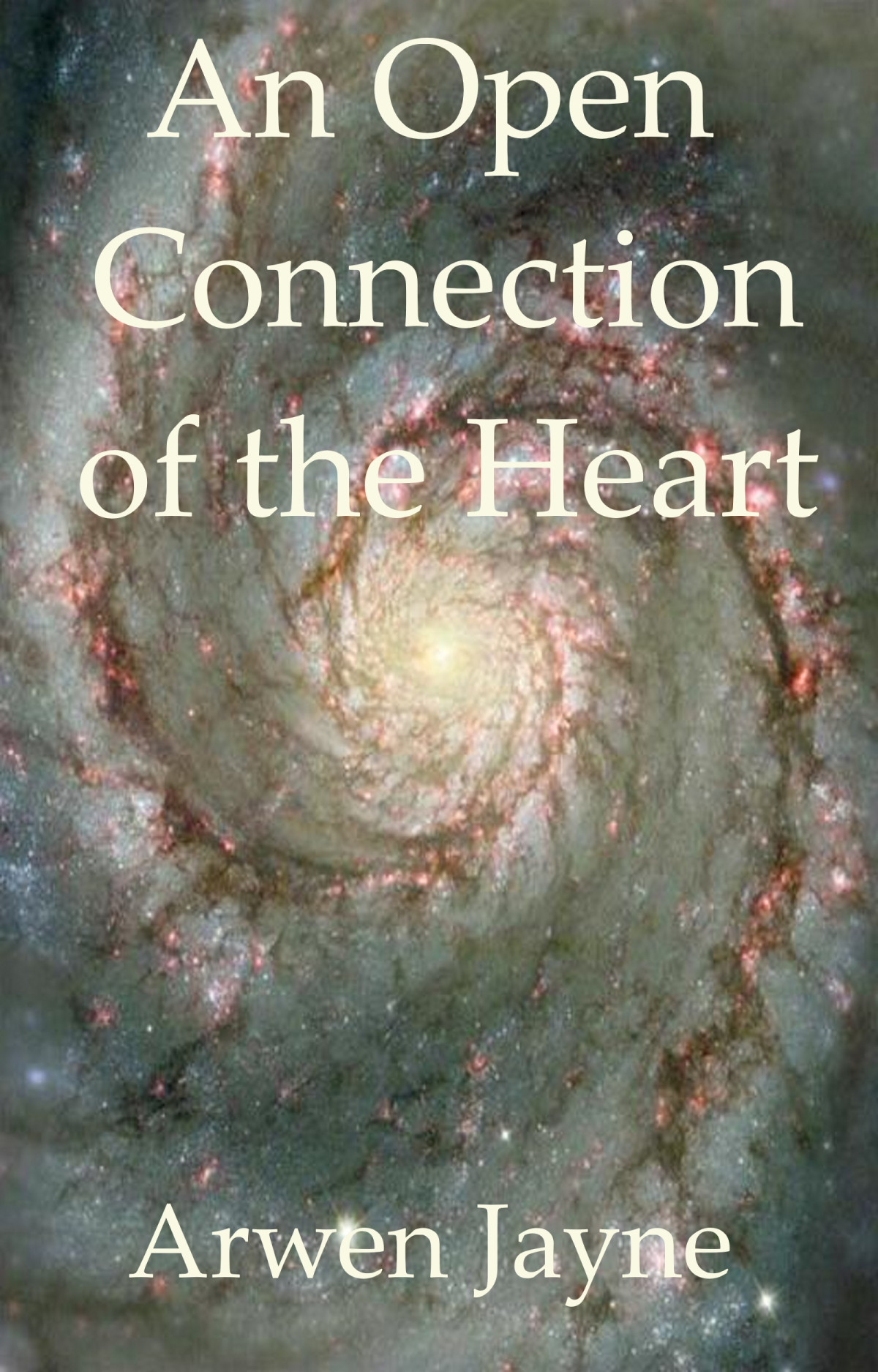 An Open Connection Of The Heart Arwen Jayne