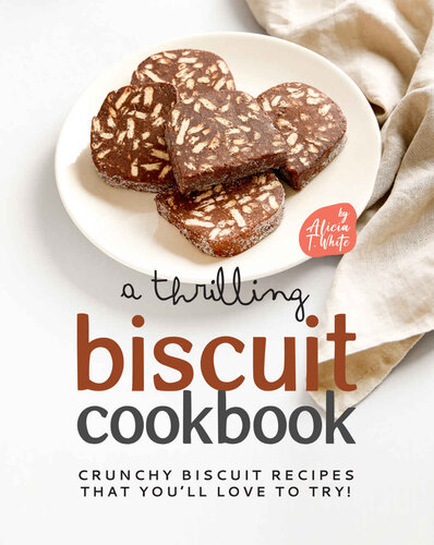 A Thrilling Biscuit Cookbook T White Alicia