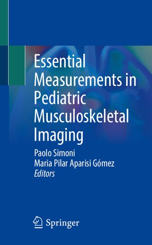 Essential Measurements In Pediatric Musculoskeletal Imaging Paolo Simoni