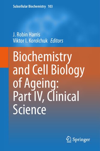 Biochemistry And Cell Biology Of Ageing Part Iv Clinical Science 1st Edition J Robin Harris
