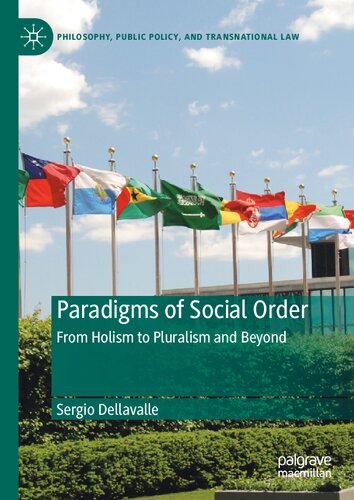 Paradigms Of Social Order From Holism To Pluralism And Beyond Sergio Dellavalle