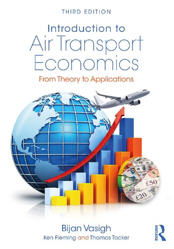 Introduction To Air Transport Economics From Theory To Applications 3rd Edition Bijan Vasigh Ken Fleming Thomas Tacker