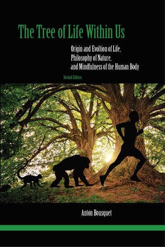 The Tree Of Life Within Us Origin And Evolution Of Life Philosophy Of Nature And Mindfulness Of The Human Body 2022 Second Edition 2nd Edition Antn Bousquet