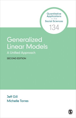 Generalized Linear Models A Unified Approach Jeff Gill Michelle Torres