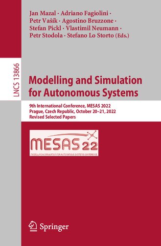 Modelling And Simulation For Autonomous Systems 9th International Conference Mesas 2022 Prague Czech Republic October 2021 2022 Revised Selected Papers Jan Mazal