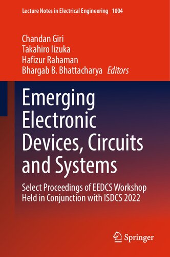 Emerging Electronic Devices Circuits And Systems Select Proceedings Of Eedcs Workshop Held In Conjunction With Isdcs 2022 Chandan Giri