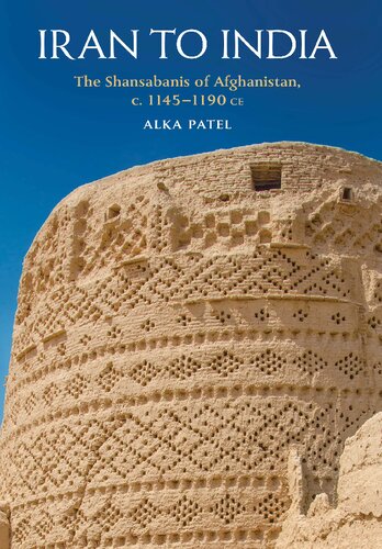 Iran To India The Shansabns Of Afghanistan C 11451190 Ce Alka Patel