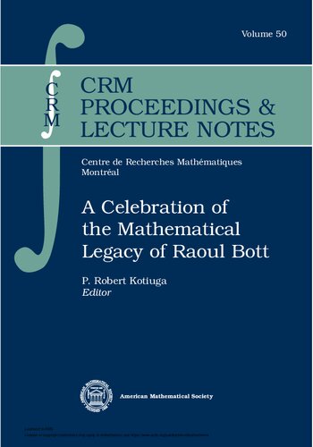 A Celebration Of The Mathematical Legacy Of Raoul Bott P Robert Kotiuga