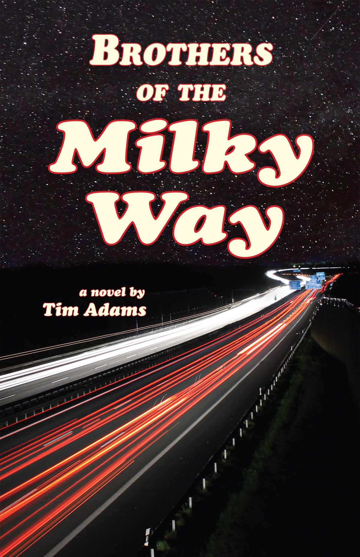 Brothers Of The Milky Way Tim Adams