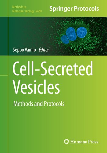 Cellsecreted Vesicles Methods And Protocols Methods In Molecular Biology 2668 1st Ed 2023 Seppo Vainio Editor