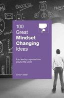 100 Great Mindset Changing Ideas Simon Maier
