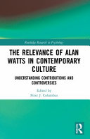 The Relevance Of Alan Watts In Contemporary Culture Understanding Contributions And Controversies 1st Edition Peter J Columbus