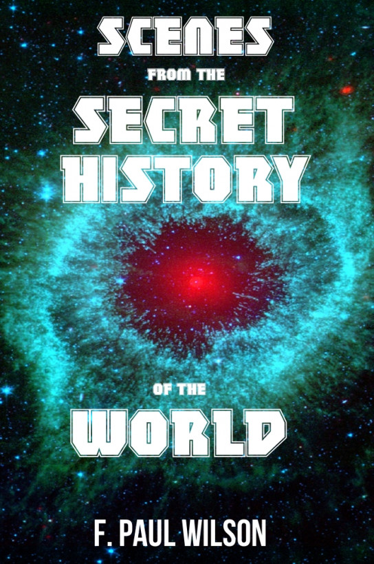 Scenes From The Secret History F Paul Wilson