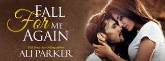 Fall For Me Again Ali Parker