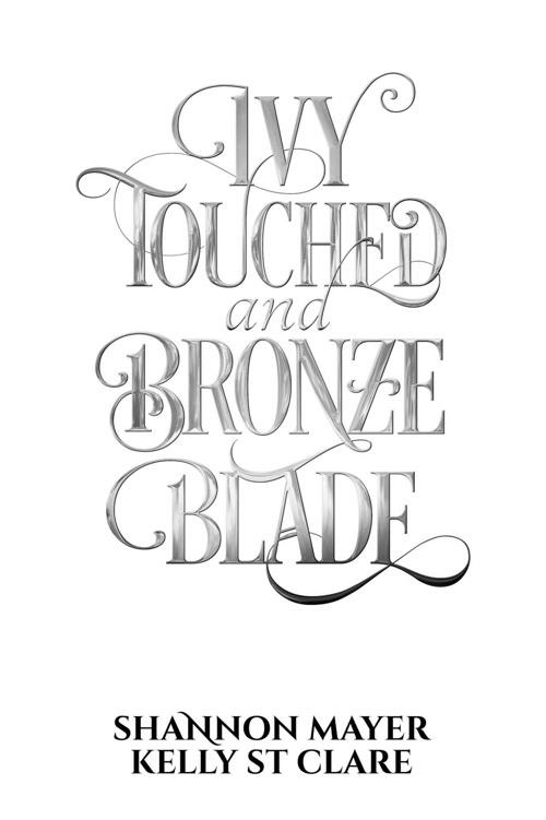 Ivy Touched And Bronze Blade World Of Honey And Ice Book 2 Shannon Mayer Kelly St Clare