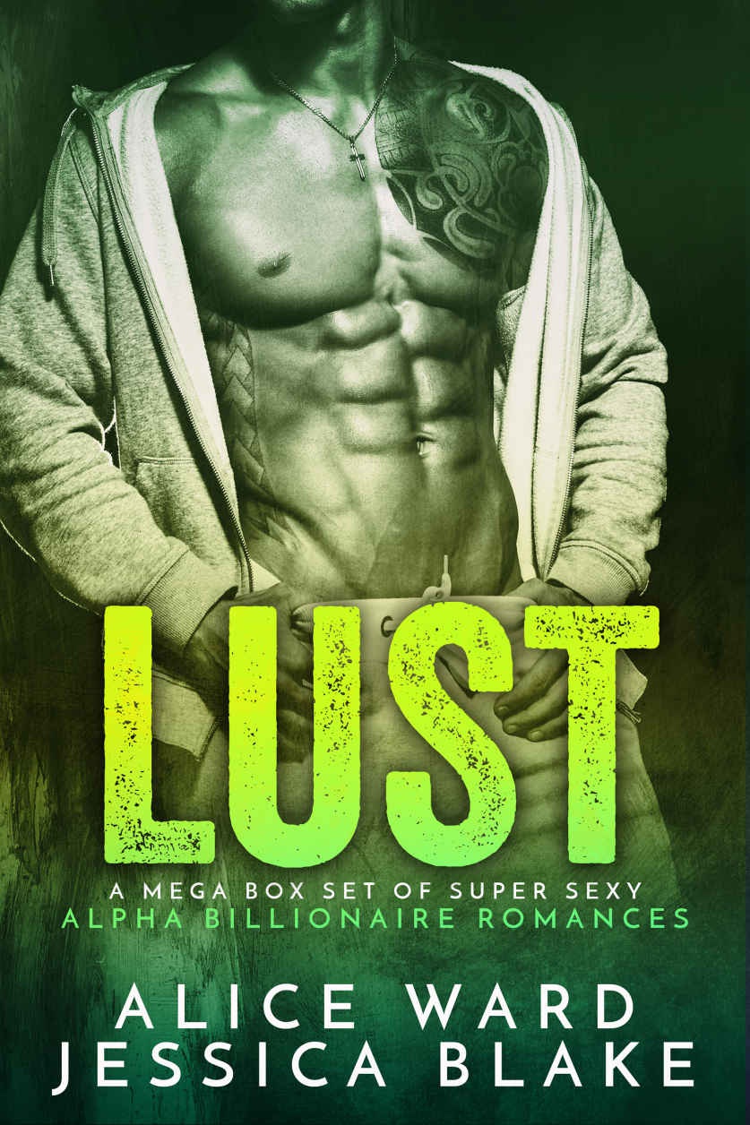 Lust A Mega Collection Of Super Sexy Alpha Billionaire Romances Alice Ward