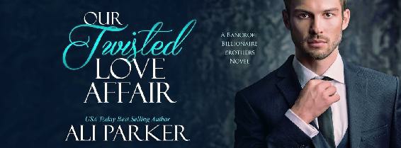 Our Twisted Love Affair Ali Parker
