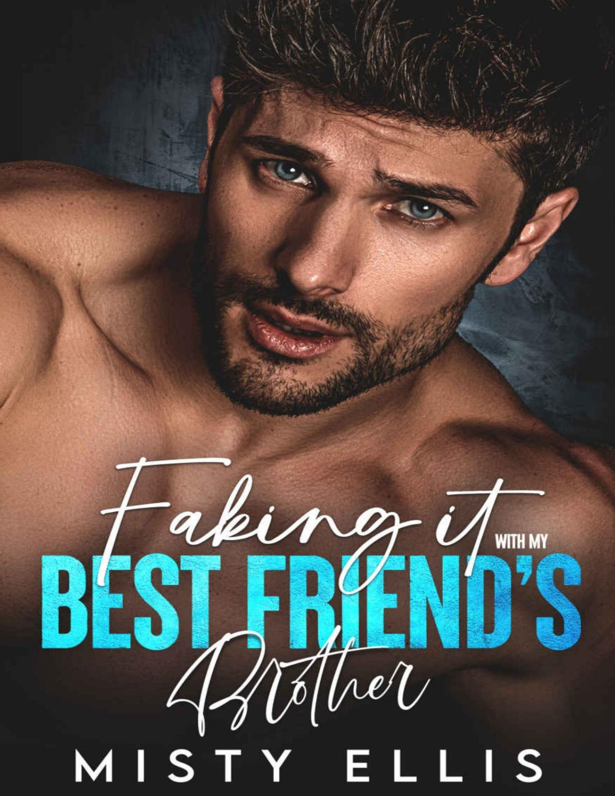 Faking It With My Best Friends Brother A Second Chance Secret Baby Romance Forbidden Alpha Bosses Misty Ellis