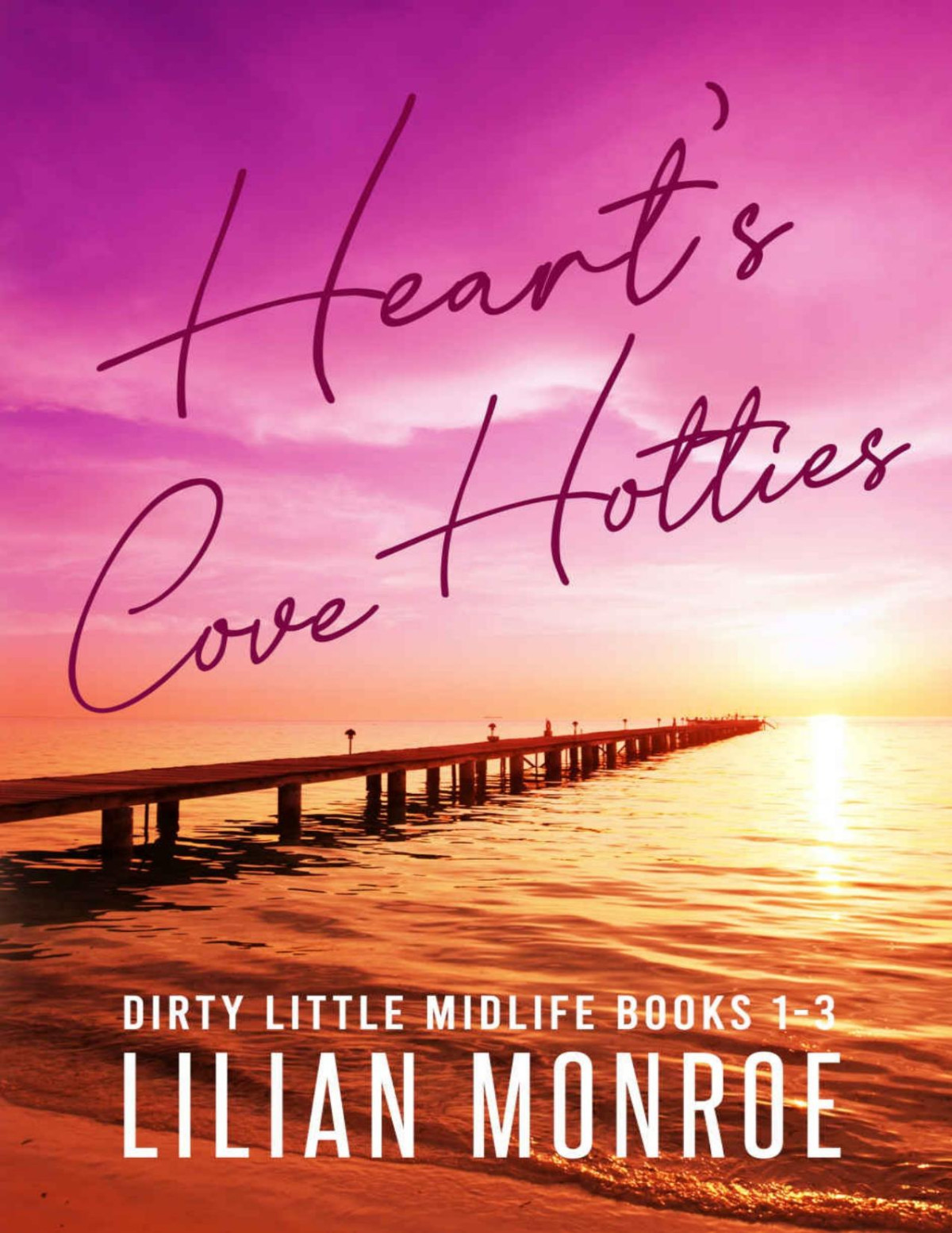 Hearts Cove Hotties Dirty Little Midlife Books 1 Lilian Monroe