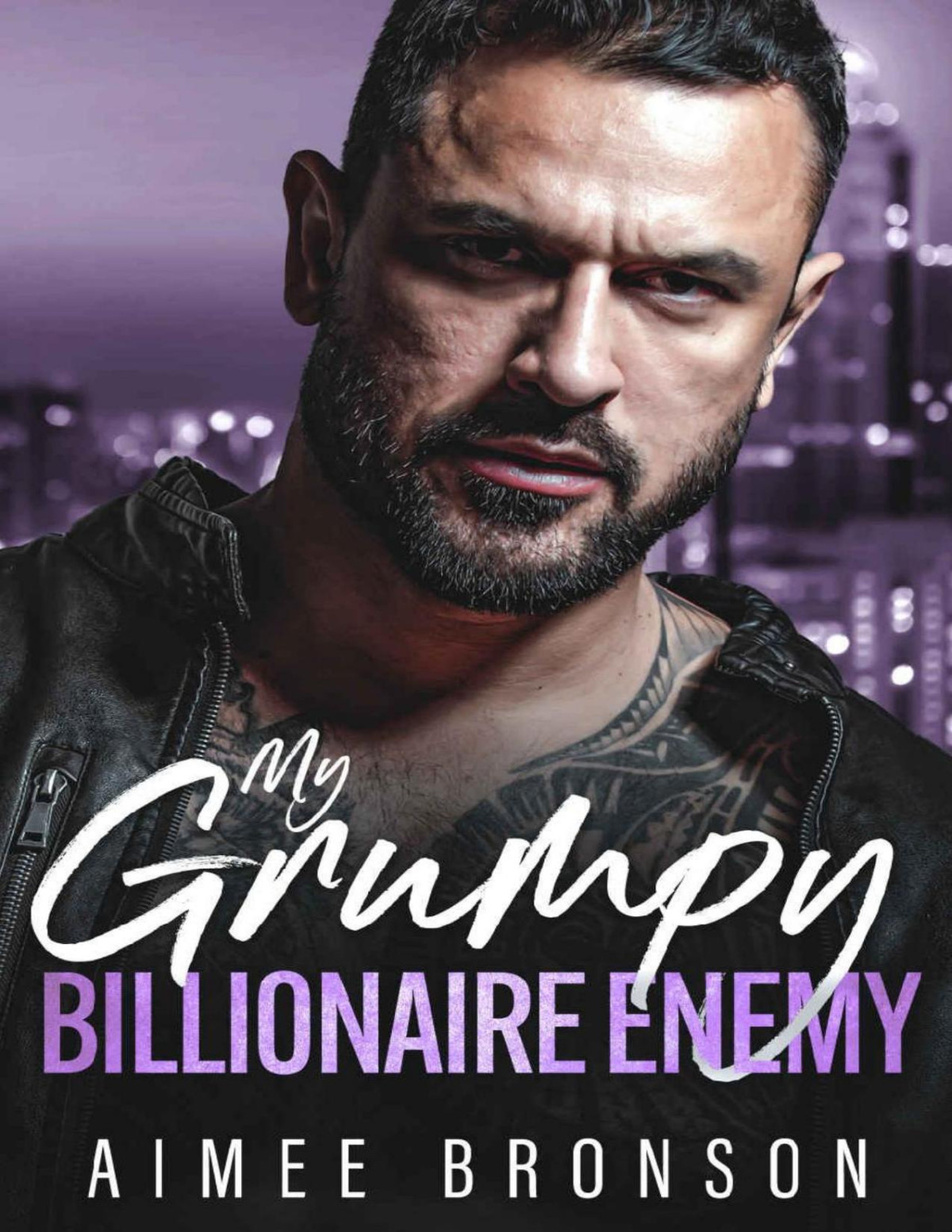 My Grumpy Billionaire Enemy An Opposites Attract Forced Proximity Romance Grumpy Boss Aimee Bronson