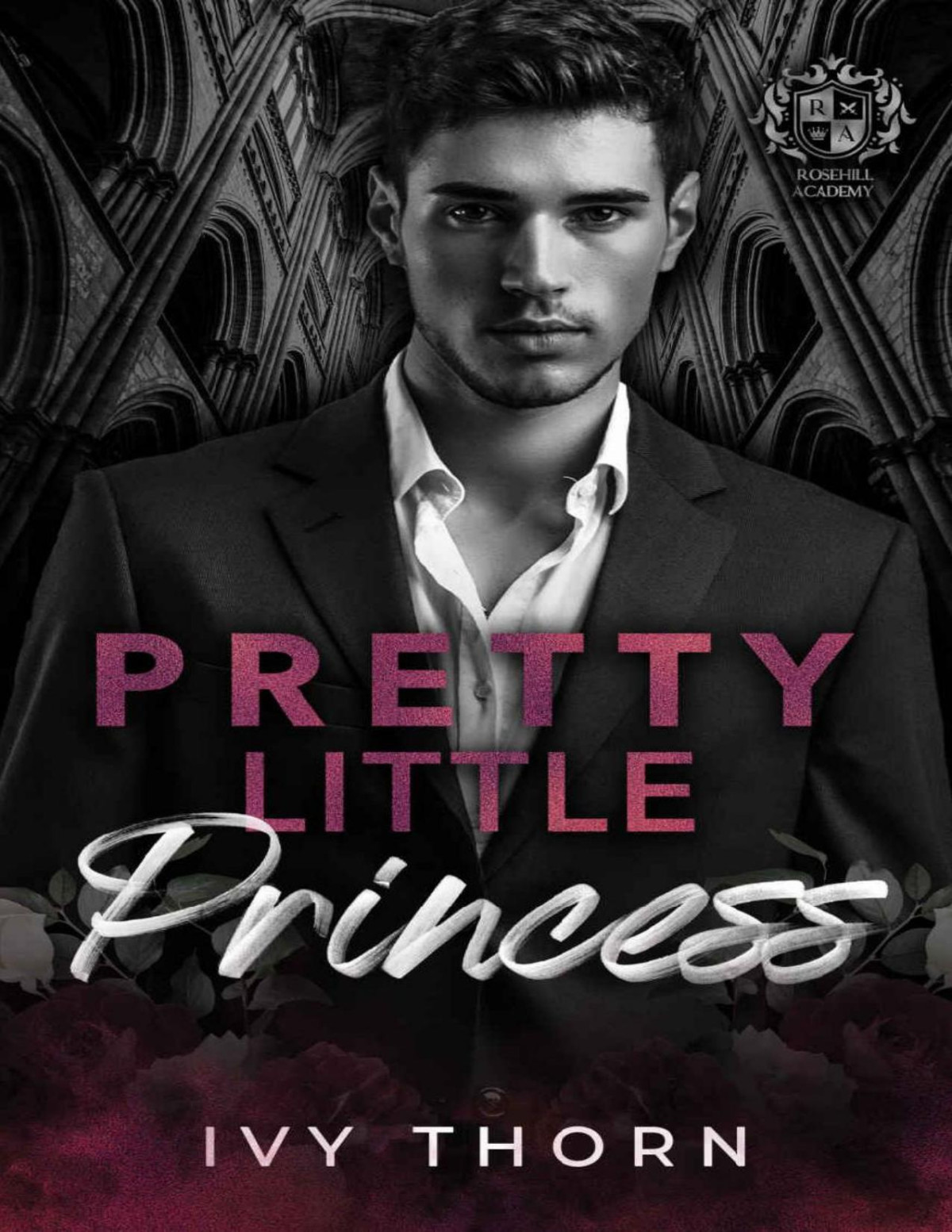 Pretty Little Princess A Dark Agegap Mafia Romance Rosehill Academy Book 4 Ivy Thorn