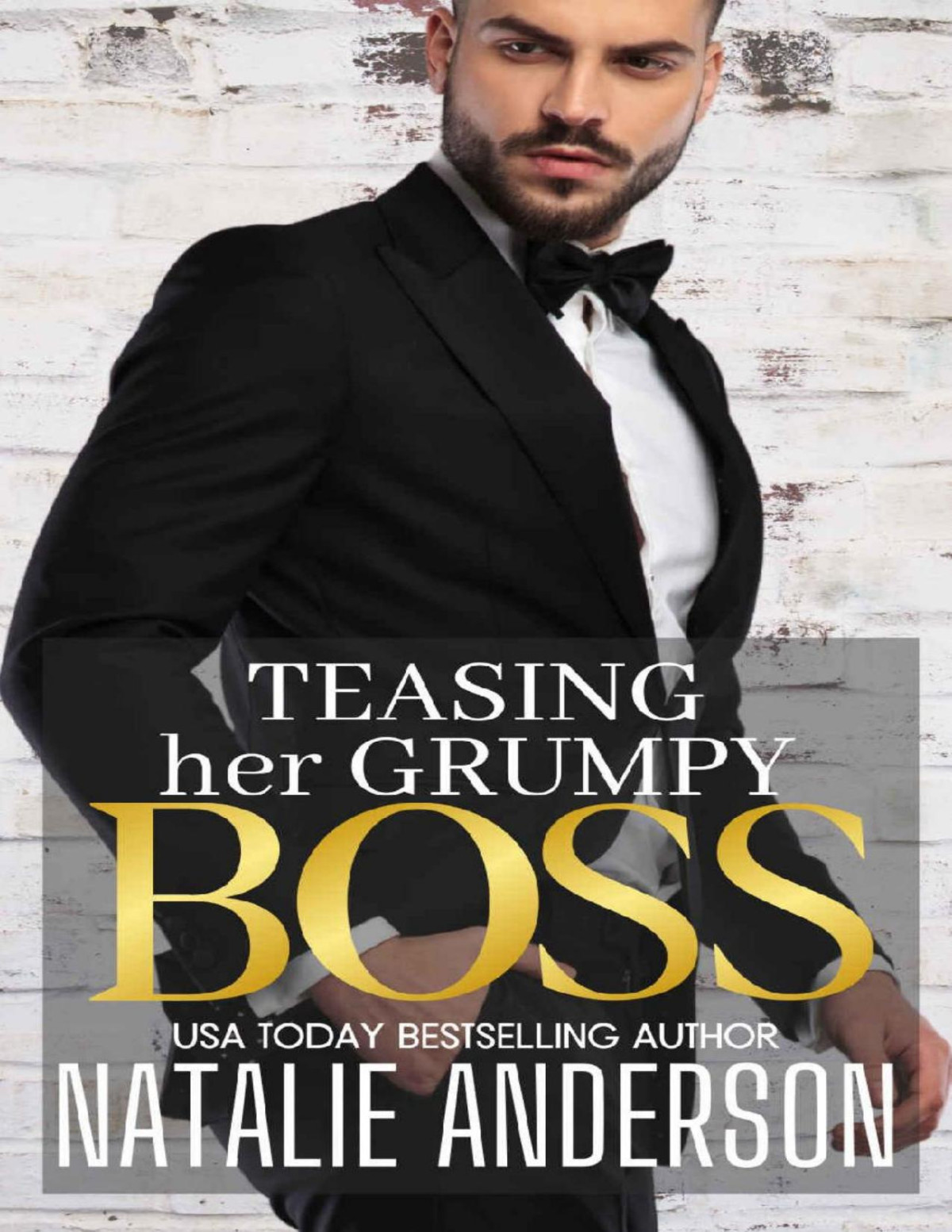 Teasing Her Grumpy Boss The One Where Opposites Attract Billionaire Bosses Forbidden Flings Book 3 Natalie Anderson