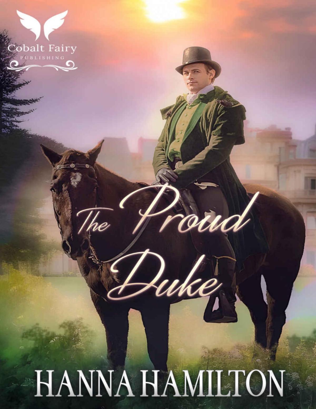 The Proud Duke A Historical Regency Romance Novel Hanna Hamilton