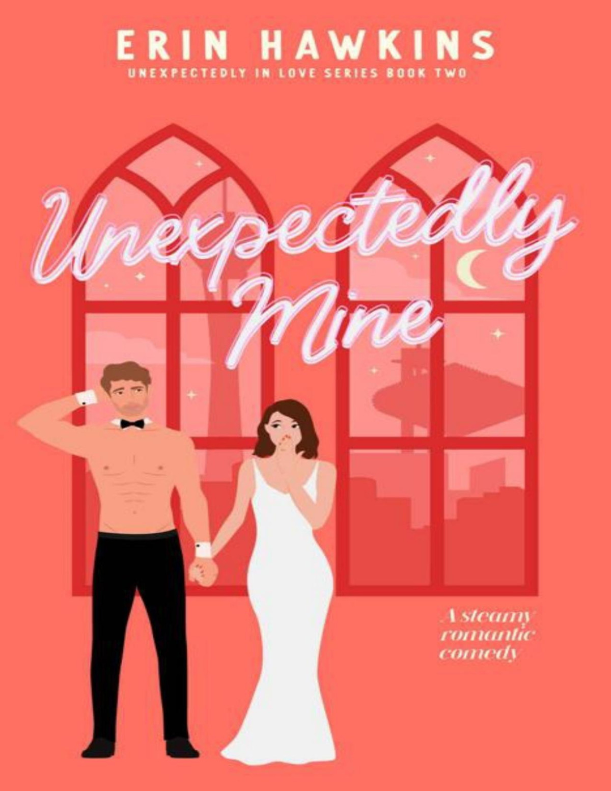 Unexpectedly Mine A Steamy Vegas Wedding Marriage Of Convenience Romantic Comedy Erin Hawkins