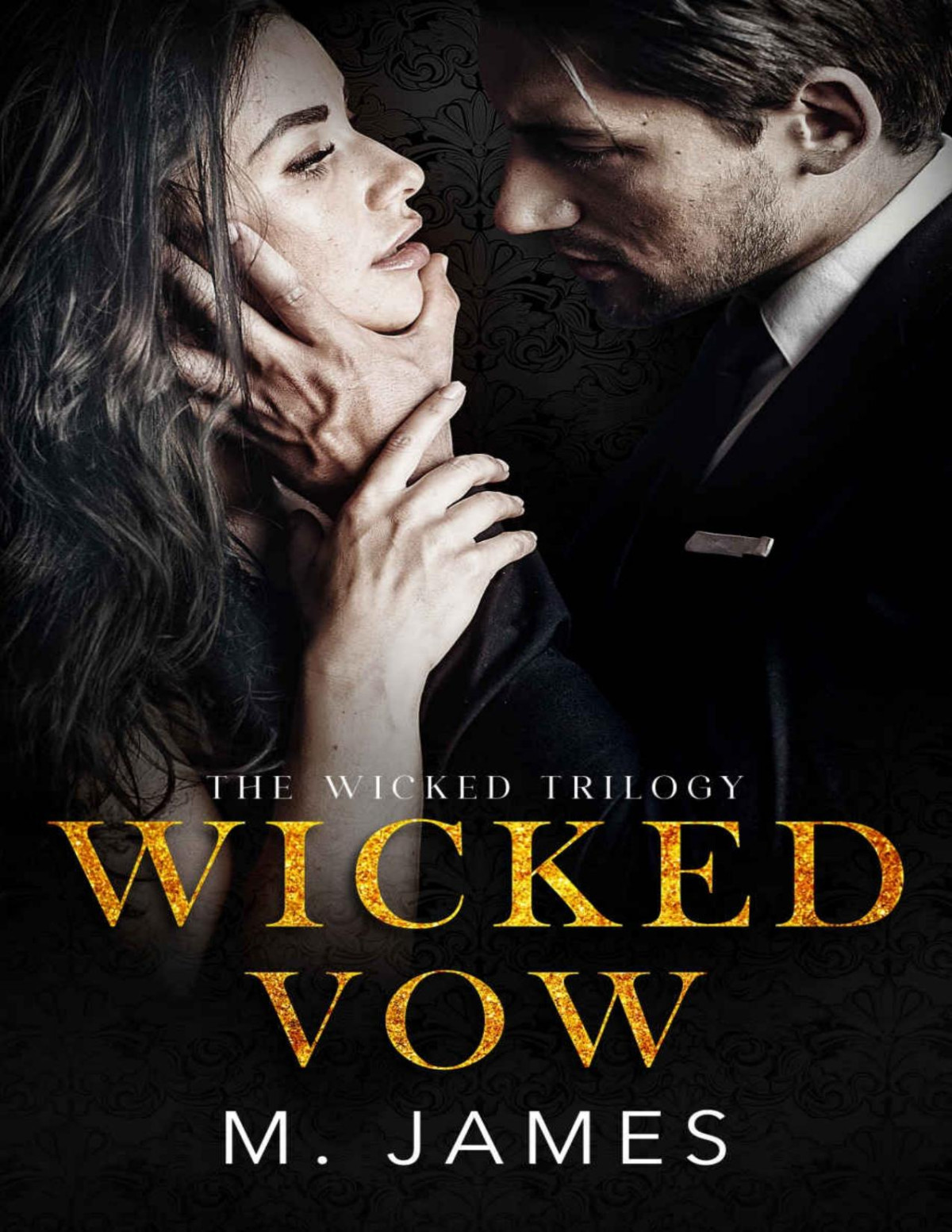 Wicked Vow Wicked Trilogy Book 3 M James