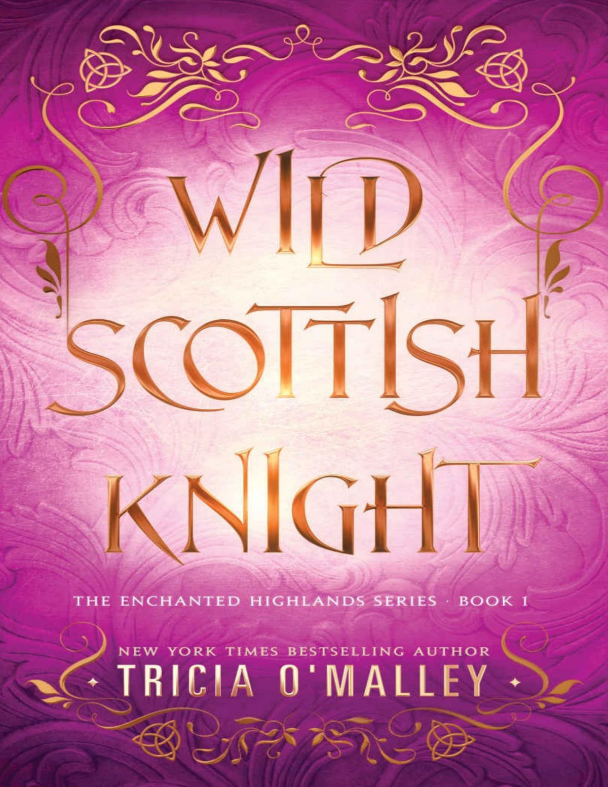 Wild Scottish Knight The Enchanted Highlands Book 1 Tricia Omalley