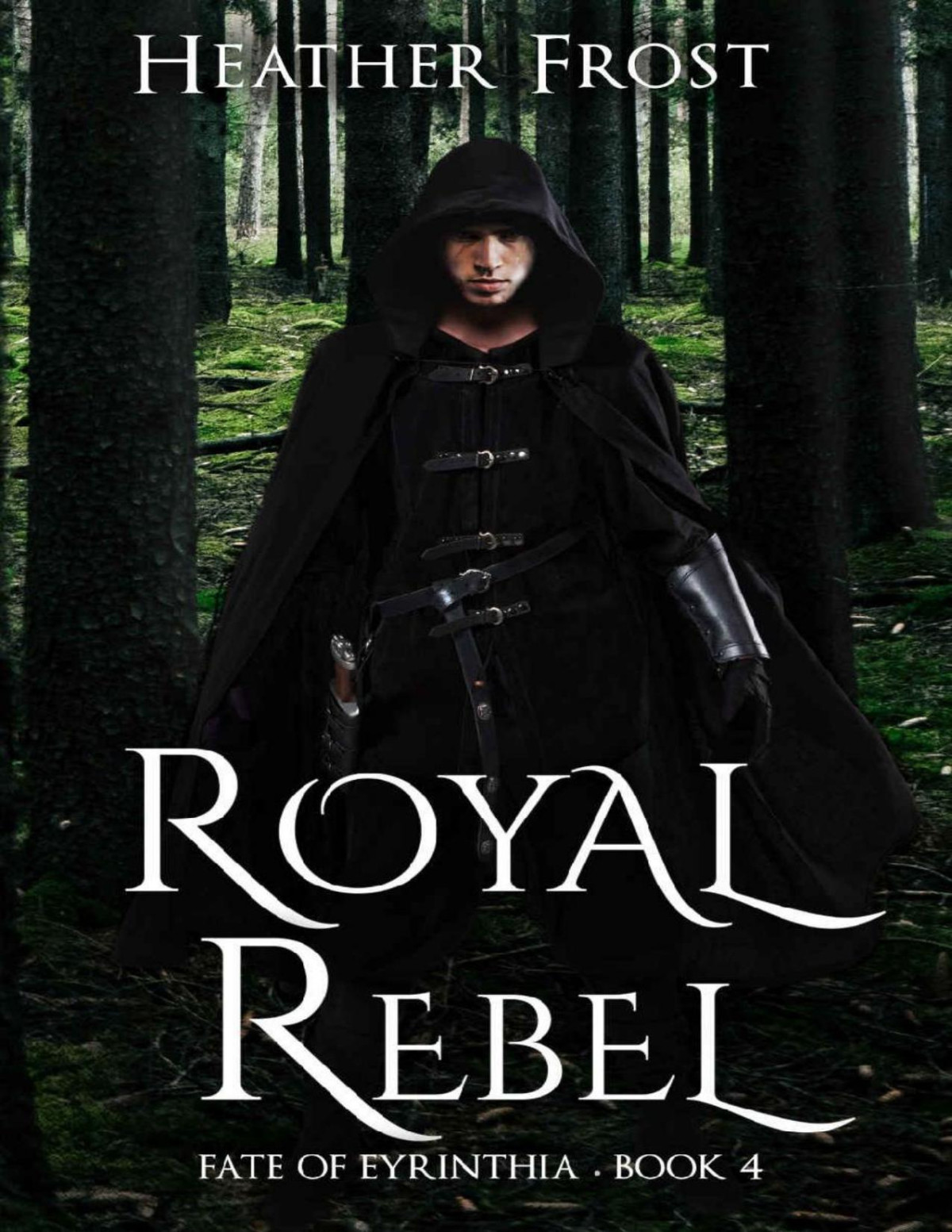 Royal Rebel Fate Of Eyrinthia Book 4 Heather Frost