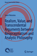 Realism Value And Transcendental Arguments Between Neopragmatism And Analytic Philosophy Sami Pihlstrm