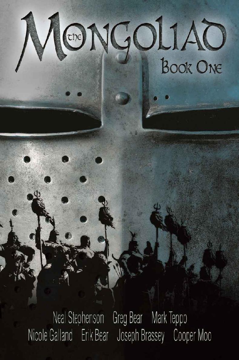 The Mongoliad The Mongoliad Series Book 1 Greg Bear Neal Stephenson Mark Teppo Erik Bear Joseph Brassey Cooper Moo Nicole Galland